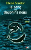 Image de l'objet « Le sang des dauphins noirs »