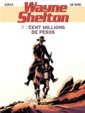 Image de l'objet « Wayne Shelton, Tome 11 : Cent millions de pesos »