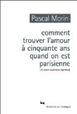 Image de l'objet « Comment trouver l'amour à cinquante ans quand on est parisienne (et autres quest »