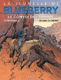 Image de l'objet « Jeunesse de Blueberry (La) - tome 21 - Convoi des bannis (Le) »