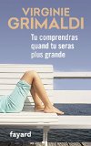 Image de l'objet « Tu comprendras quand tu seras plus grande (Littérature Française) »