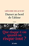 Image de l'objet « Danser au bord de l'abîme (Littérature française) »