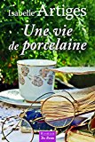 Image de l'objet « Une vie de porcelaine »